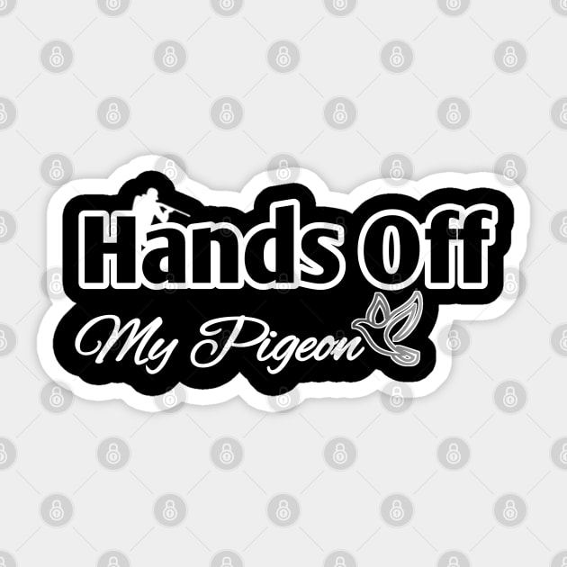 Hands Off My Pigeon،Respect the Wings Sticker by Duivensport 